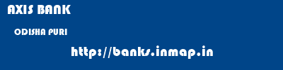 AXIS BANK  ODISHA PURI    banks information 